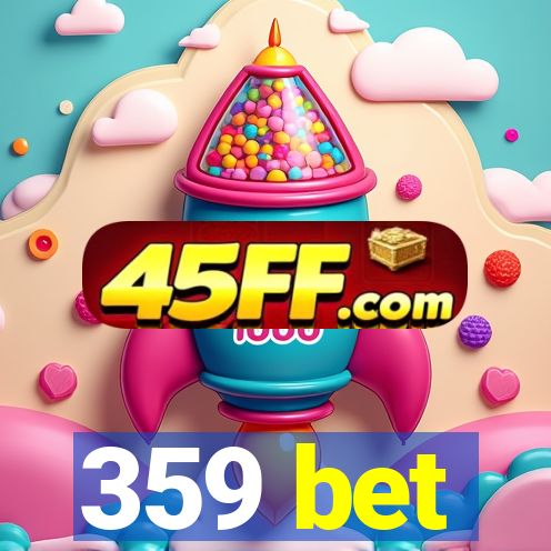 359 bet